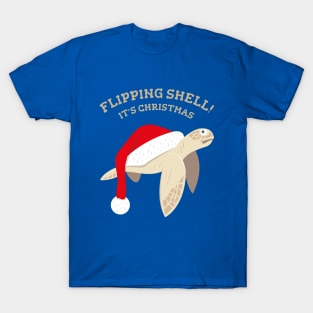 Flipping Shell! It’s Christmas. T-Shirt